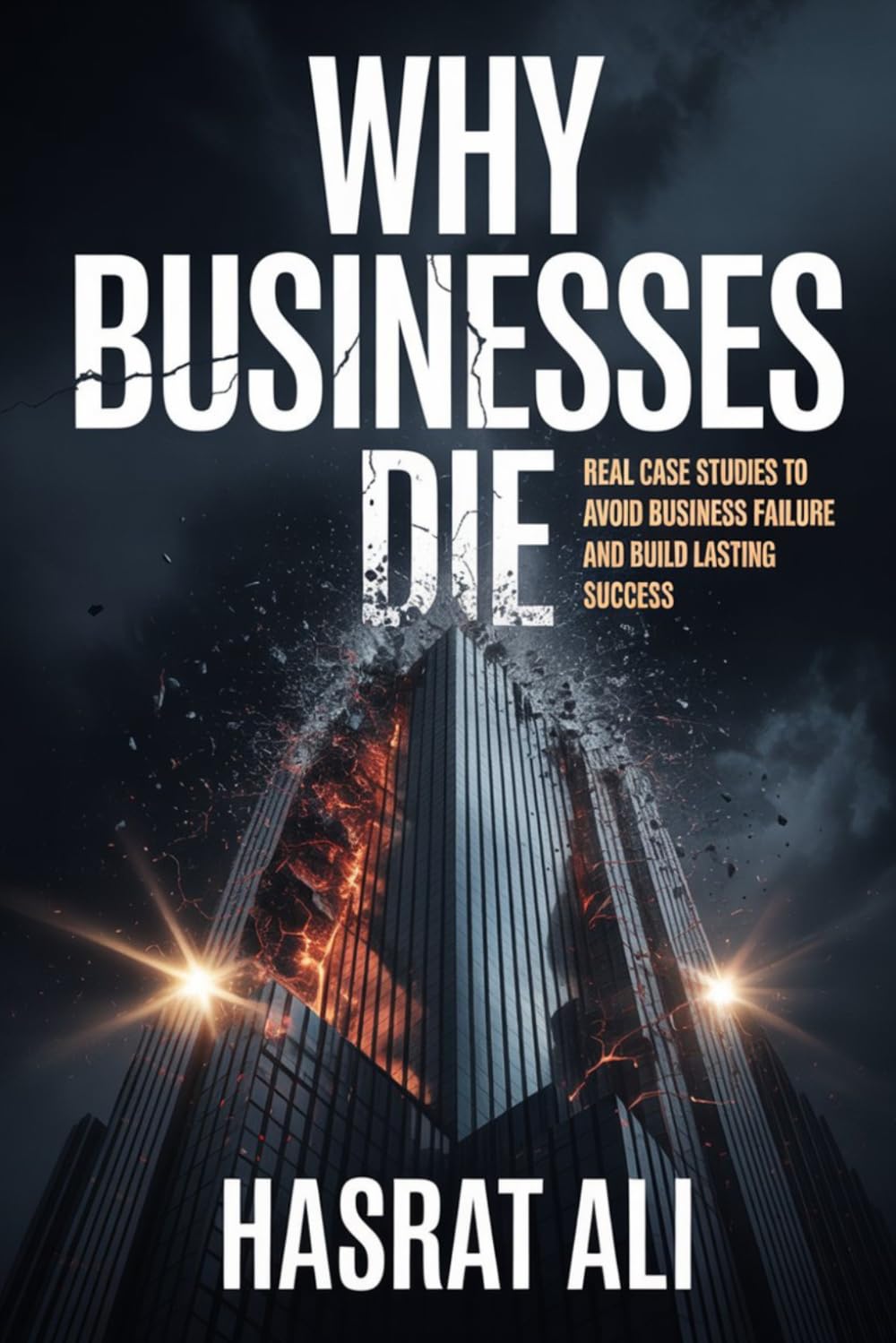 Why Businesses Die: Real Case Studies to Avoid Business Failure and Build Lasting Success baixar o livro de graça
