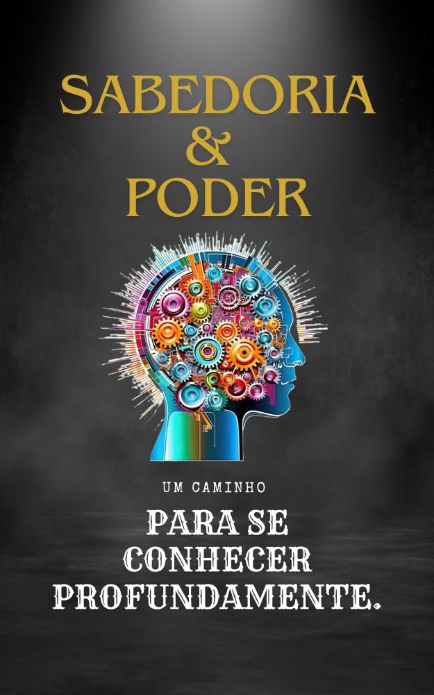 Sabedoria & Poder: Um Caminho Para se Conhecer profundamente baixar livro de graça