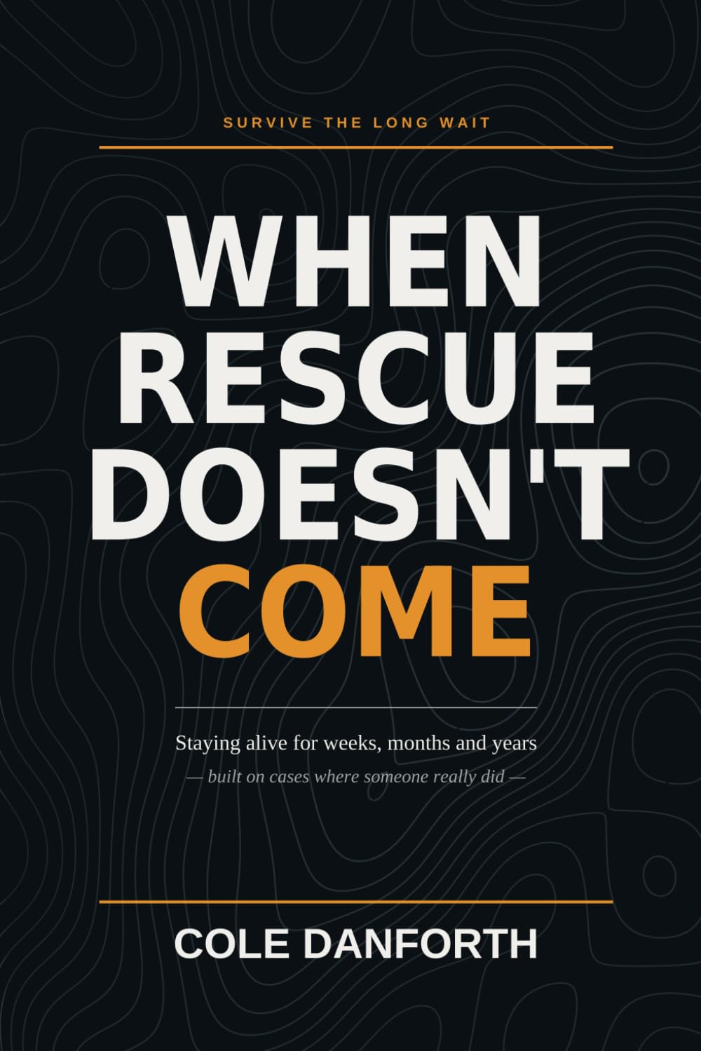 ler totalmente When Rescue Doesn't Come: Long-Duration Survival: What Real People Did to Stay Alive for Weeks, Months, and Years