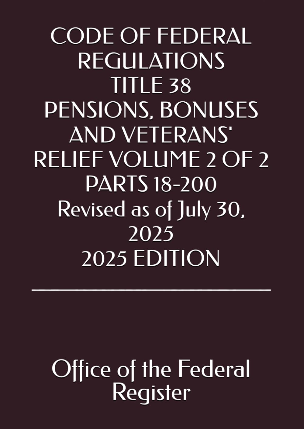 CODE OF FEDERAL REGULATIONS TITLE 38 PENSIONS, BONUSES AND VETERANS' RELIEF VOLUME 2 OF 2 PARTS 18-200 Revised as of July 30, 2025 2025 EDITION baixar o livro de graça