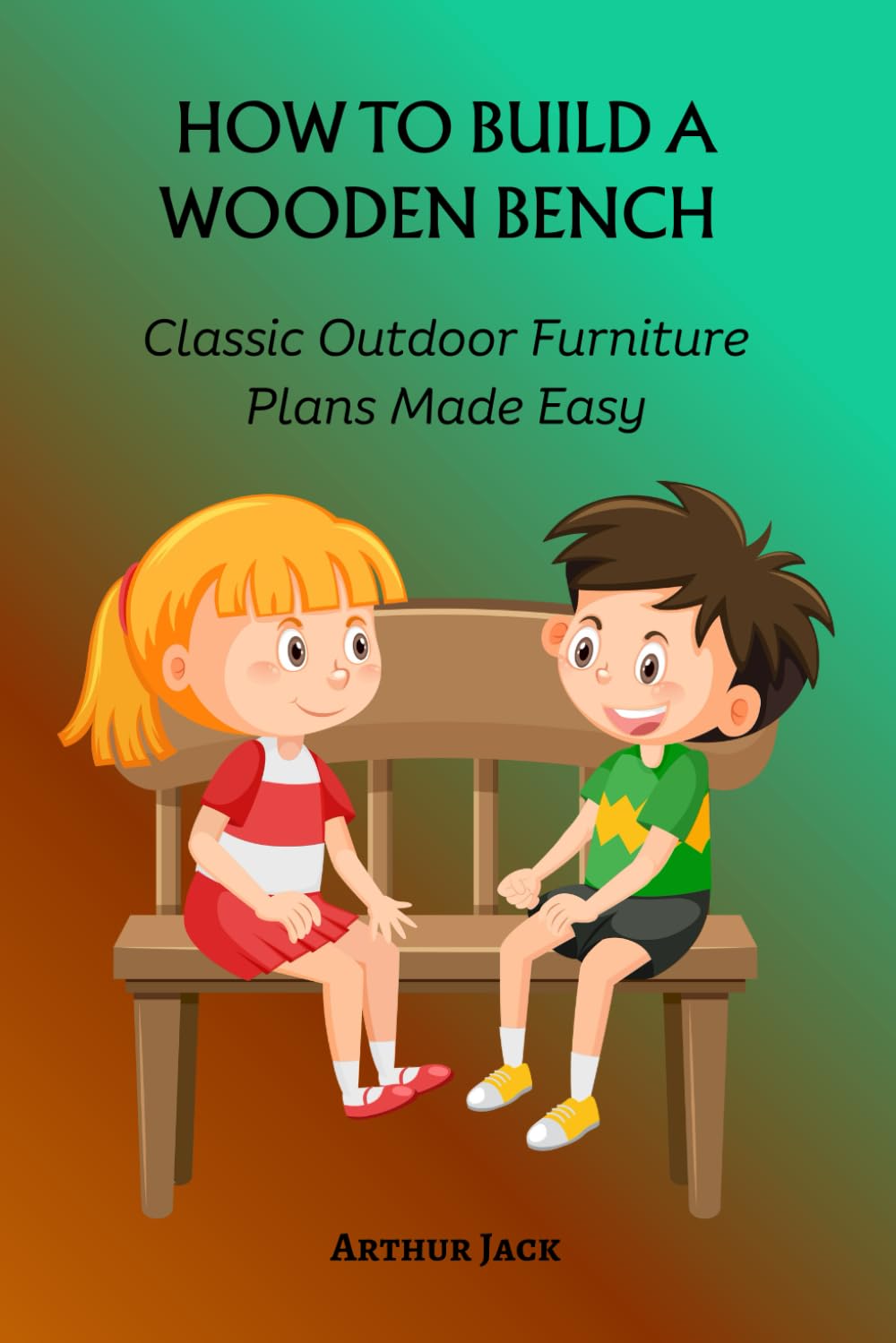 HOW TO BUILD A WOODEN BENCH: Classic Outdoor Furniture Plans Made Easy baixar livro de graça