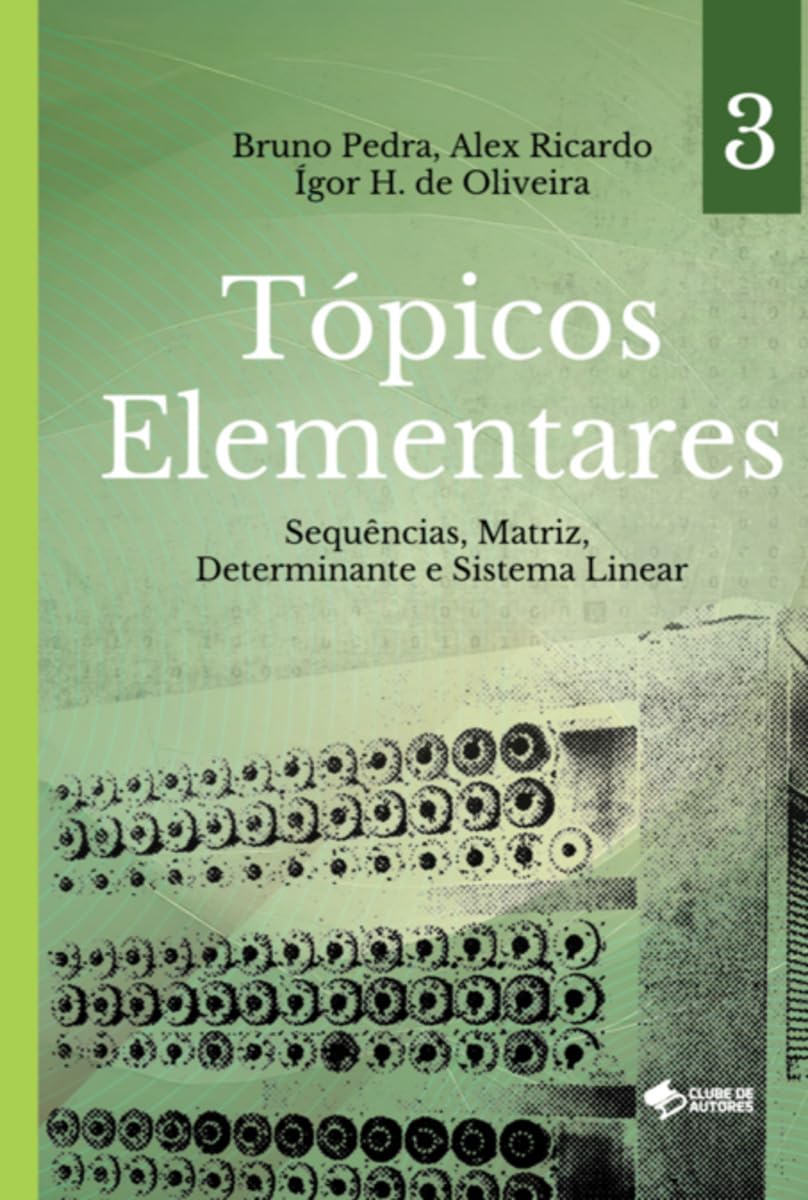 ler totalmente Tópicos Elementares Sequências, Matriz, Determinante e Sistema Linear