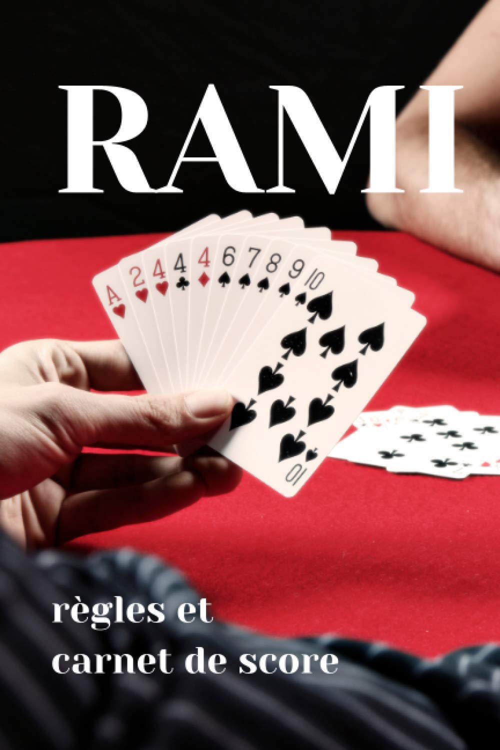 RAMI règles et carnet de score: 200 grilles pour jeu de cartes | jouer en famille et entre amis | animer vos soirées | à partir de 10 ans (French Edition) baixar livro de graça