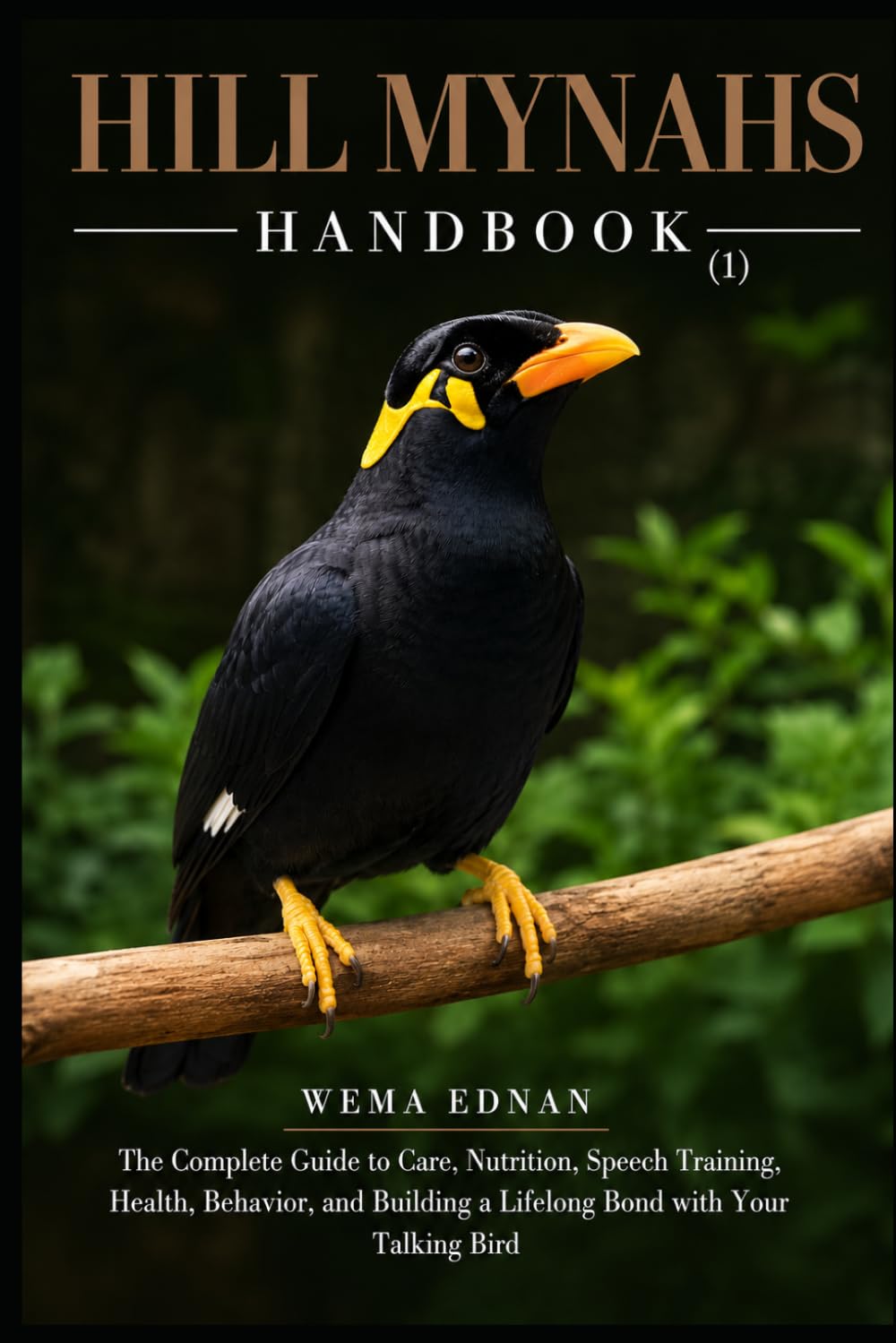 Hill Mynahs Handbook (1): The Complete Guide to Care, Nutrition, Speech Training, Health, Behavior, and Building a Lifelong Bond with Your Talking Bird baixar livro de graça