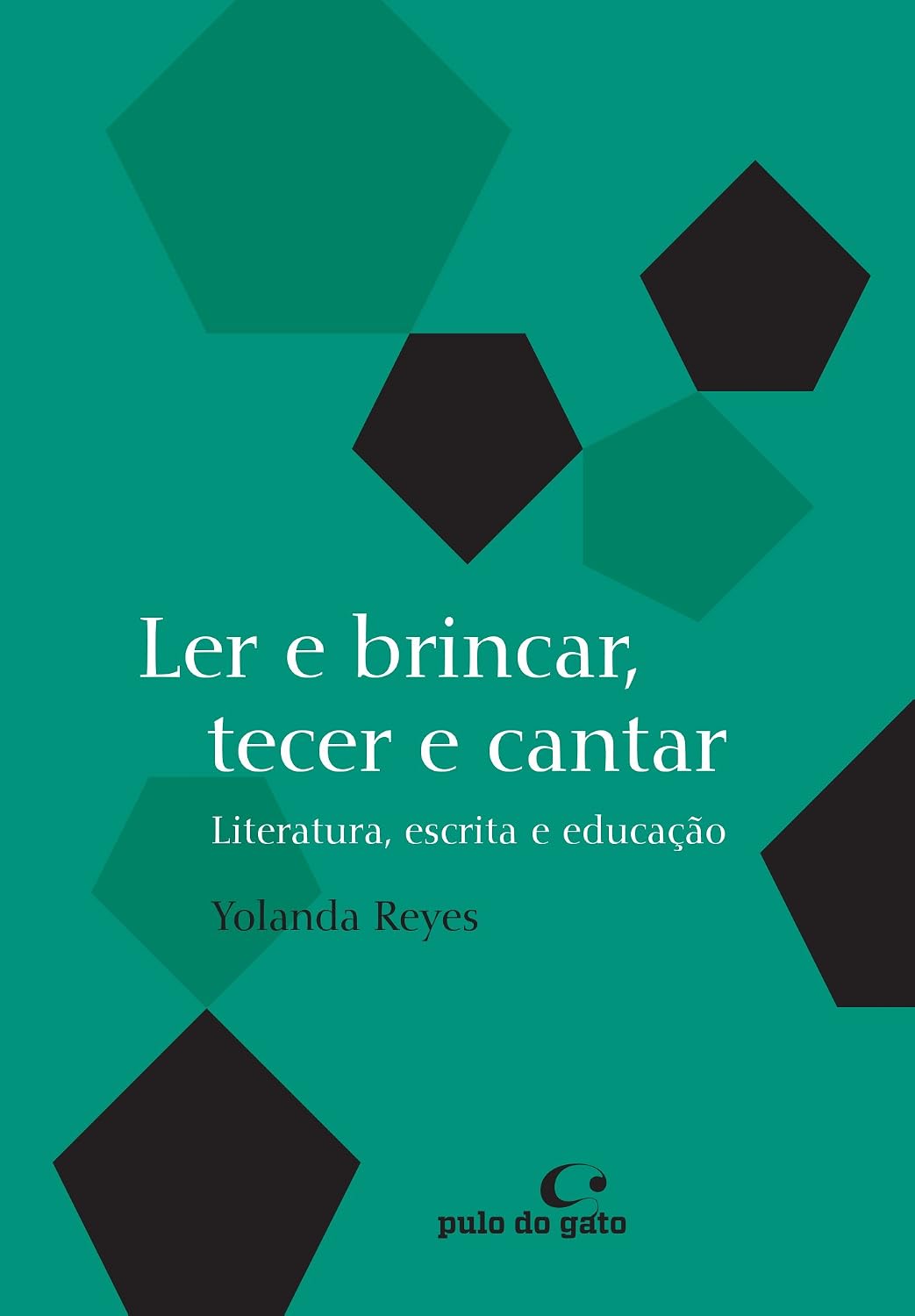 ler totalmente Ler e brincar, tecer e cantar: literatura, escrita e educação: 4
