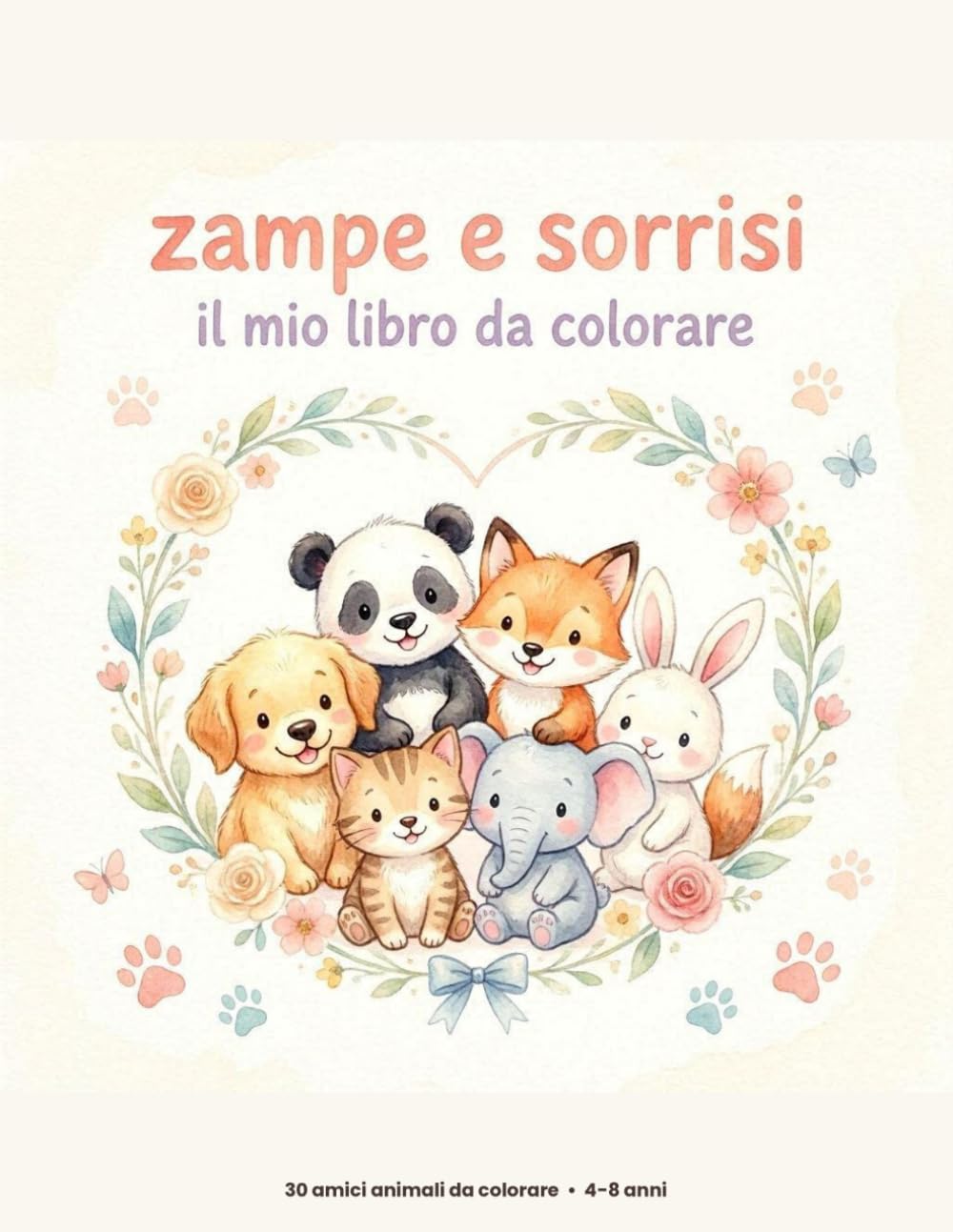Zampe e Sorrisi – Il mio libro da colorare: Amici Animali (Italian Edition) baixar o livro de graça