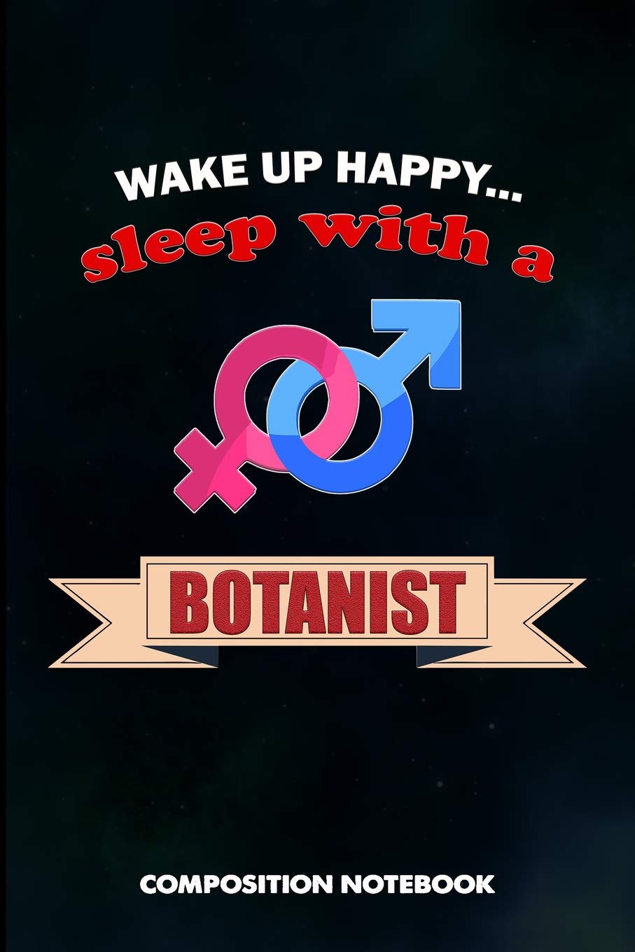 Wake Up Happy... Sleep with a Botanist: Composition Notebook, Birthday Journal for Botany Plant Explorers to Write on baixar livro de graça