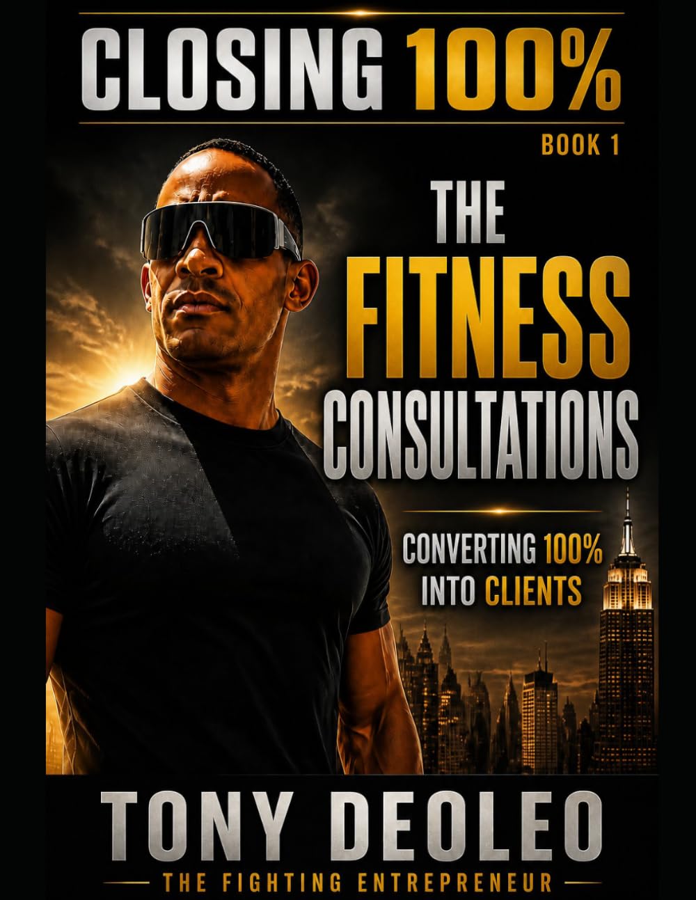 Closing 100% of your fitness Consultations: The Complete System for Converting Every Fitness Consultation Into a Signed Client Special Edition baixar o livro de graça