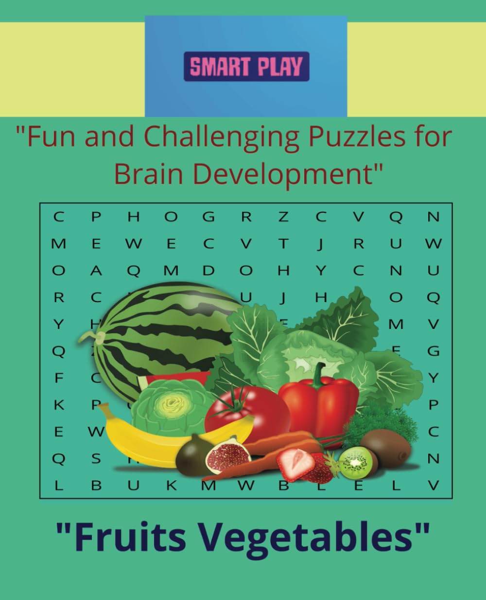ler totalmente "Brain-Boosting Word Search Puzzles:: Fun Fruits and Vegetables Puzzles for Brain Development and Cognitive Growth" Educational Themes for All Ages"[7.5 * 9.25 52 pages]