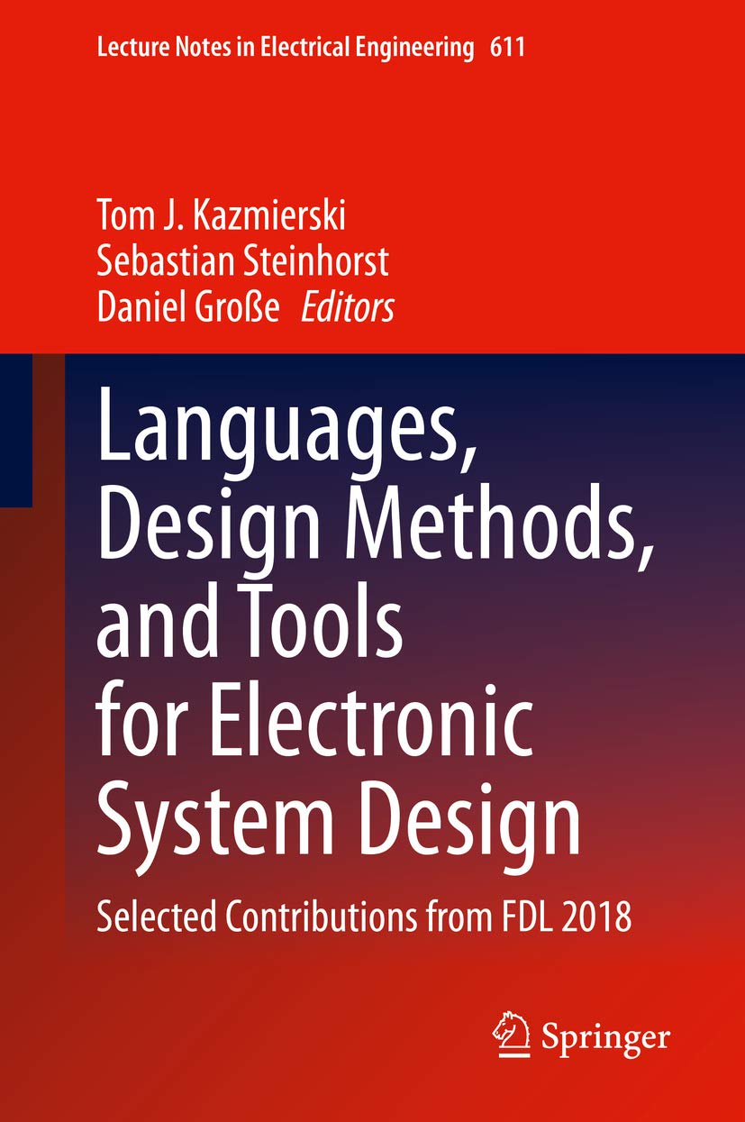 Languages, Design Methods, and Tools for Electronic System Design: Selected Contributions from FDL 2018 (Lecture Notes in Electrical Engineering Book 611) (English Edition) baixar o livro de graça