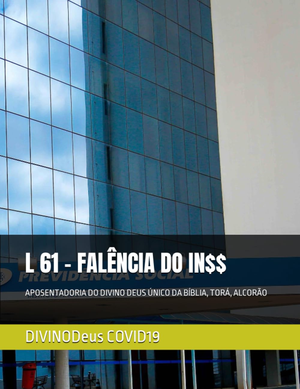 L 61 - FALÊNCIA DO IN$$: APOSENTADORIA DO DIVINO DEUS ÚNICO DA BÍBLIA, TORÁ, ALCORÃO (Portuguese Edition) baixar o livro de graça