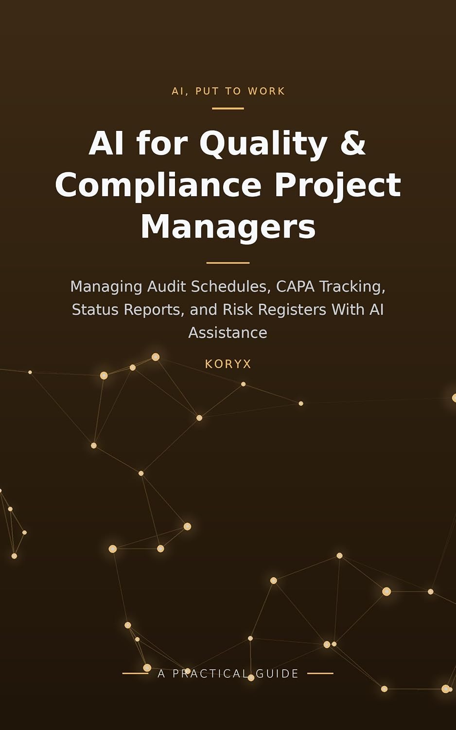 AI for Quality & Compliance Project Managers: Managing Audit Schedules, CAPA Tracking, Status Reports, and Risk Registers With AI Assistance (AI for Quality Professionals) (English Edition) baixar o livro de graça