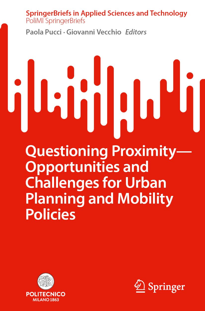 Questioning Proximity - Opportunities and Challenges for Urban Planning and Mobility Policies (SpringerBriefs in Applied Sciences and Technology) (English Edition) baixar o livro de graça