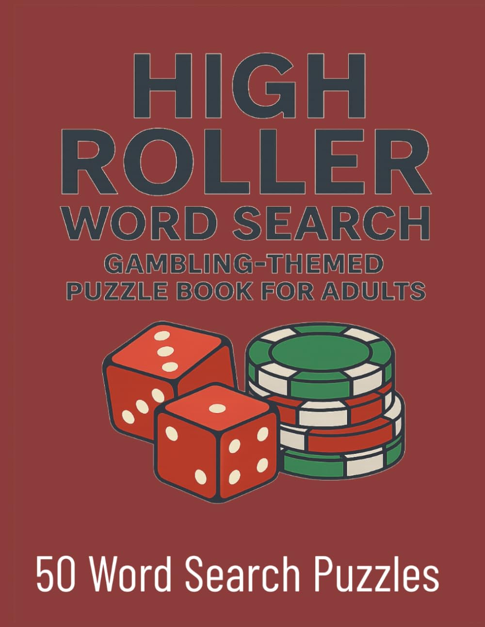 High Roller Word Search: Gambling-Themed Puzzle Book for Adults: 50 Casino & Betting Puzzles | Poker, Slots, Sports, Dice & More | Fun Brain Teasers with Solutions baixar o livro de graça