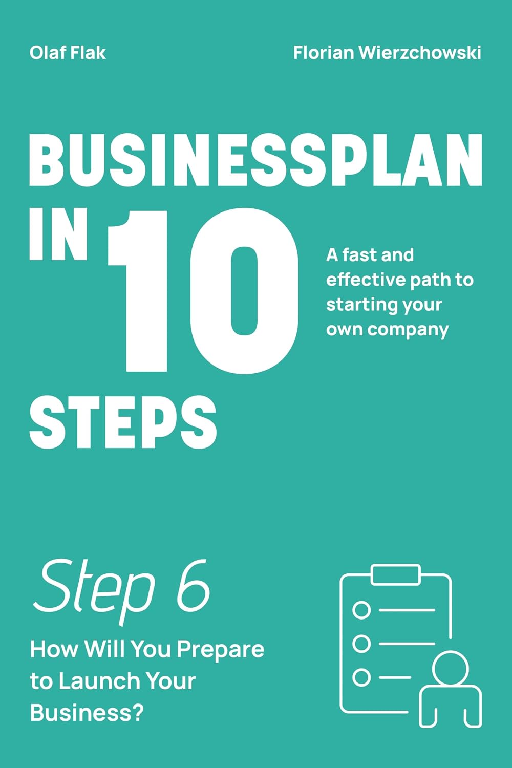 Business Plan in 10 Steps: Step 6: How Will You Prepare to Launch Your Business? (English Edition) baixar livro de graça