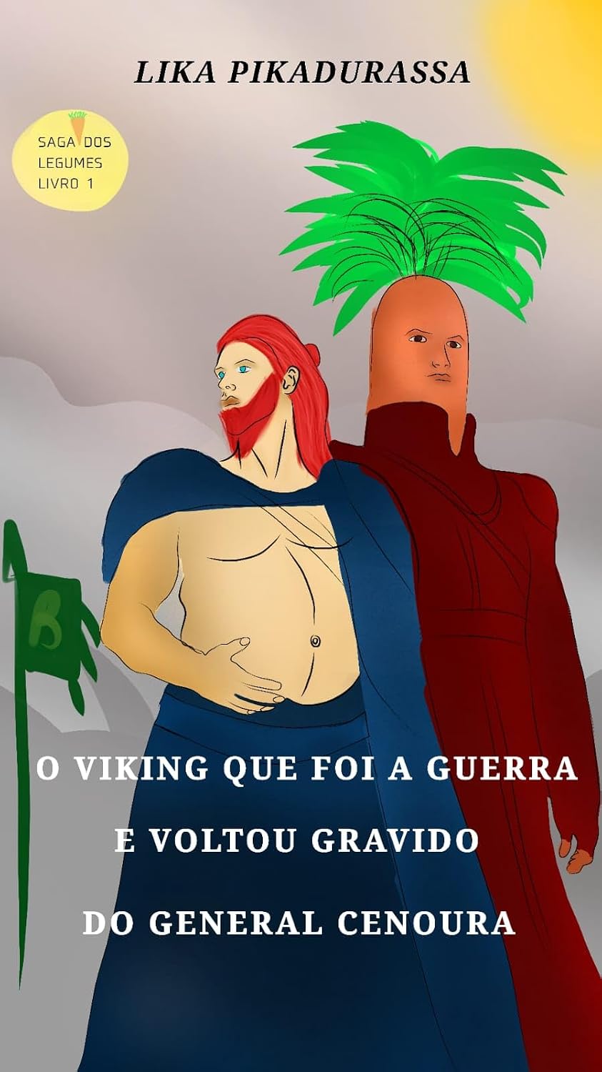 O Viking que foi a guerra e voltou grávido do General Cenoura baixar o livro de graça