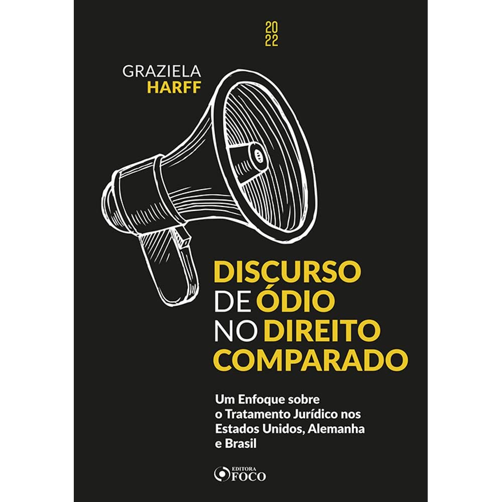 ler totalmente Discurso de Ódio no Direito Comparado - 1ª ED - 2022: Um Enfoque sobre o Tratamento Jurídico nos Estados Unidos, Alemanha e Brasil
