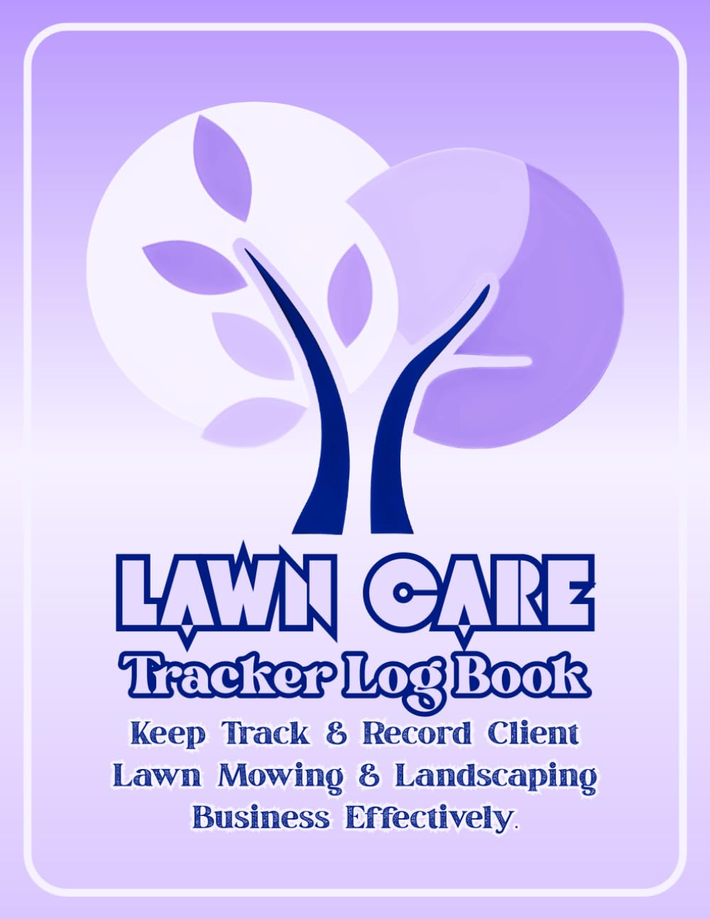 Lawn Care Tracker Log Book: Track and Record Your Client and Work Information in Landscaping and Lawn Mowing Business Effectively. | Blue Cover baixar o livro de graça