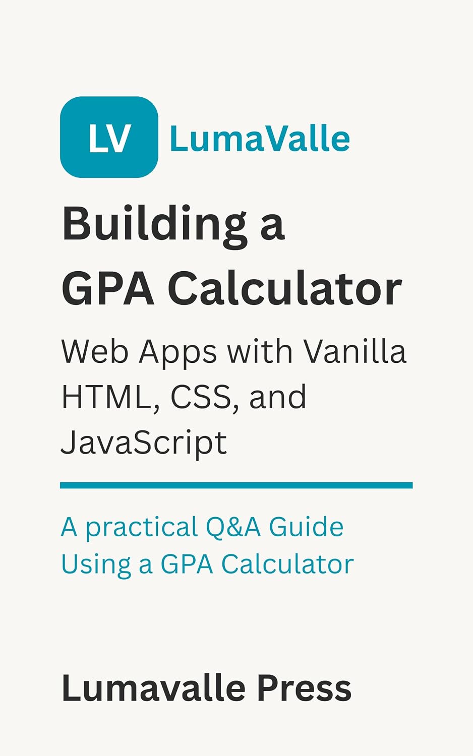 ler totalmente Building a GPA Calculator Web App with Vanilla HTML, CSS, and JavaScript. (English Edition)