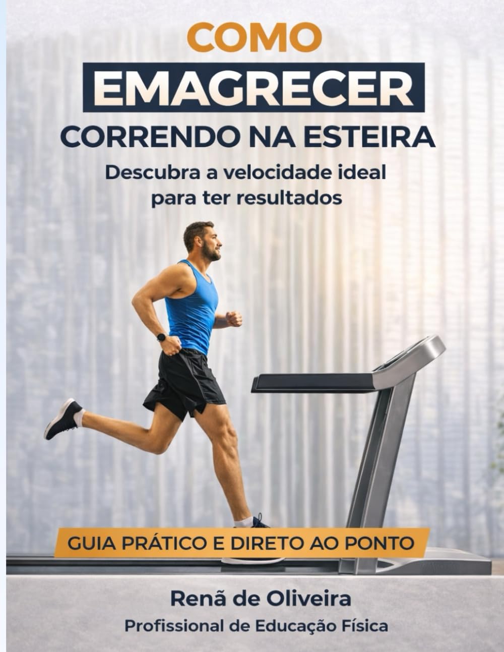 Como Emagrecer Correndo na Esteira: Descubra a Velocidade Ideal para Treinar, Melhorar o Condicionamento e Ter Resultados (Portuguese Edition) baixar o livro de graça