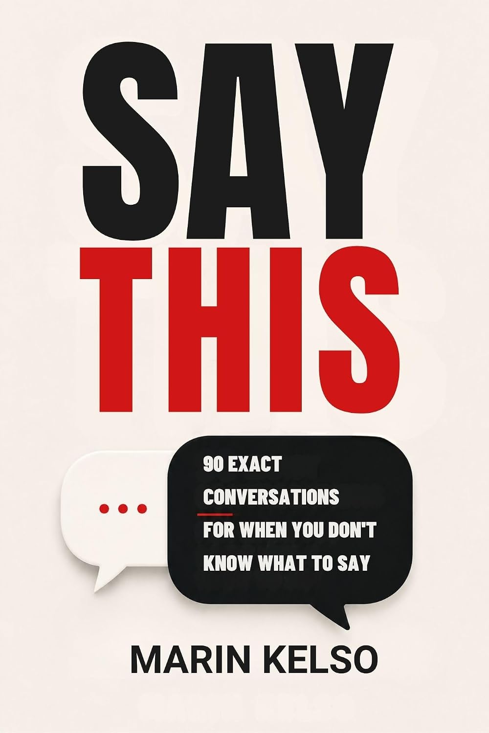 SAY THIS: 90 Exact Conversations for When You Don’t Know What to Say, Social Skills for Adults Who Overthink Everything (English Edition) baixar livro de graça