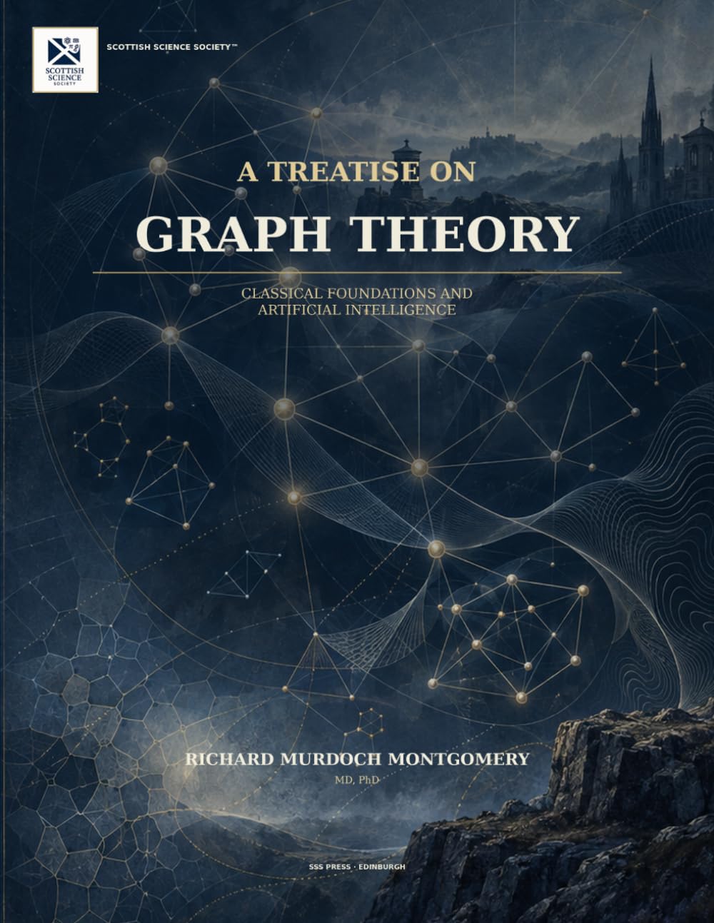 capítulo por capítulo baixar A TREATISE ON GRAPH THEORY: Classical Foundations and Artificial Intelligence (Mathematical Graduate Books from The Scottish Science Society)