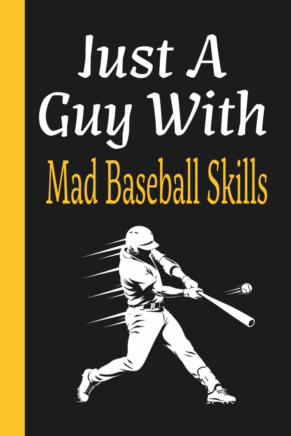 Just A Guy With Mad Baseball Skills: Athlete Training Practice Mindset Log Journal baixar o livro de graça