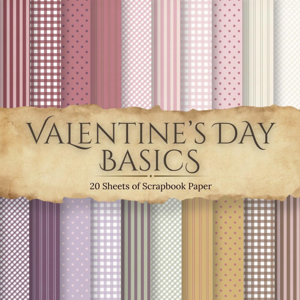ler totalmente Valentine's Day Basics Scrapbook Paper: 20 Patterned 8.5 by 8.5 Inch Pages of Gingham, Stripes & Dots in Valentine Colors for Scrapbooking, Junk Journals, and Paper Crafts