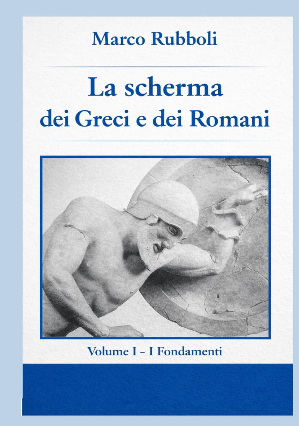 la Scherma dei Greci e dei Romani - Volume I: I Fondamenti (Collana di Scherma Storica) (Italian Edition) baixar livro de graça