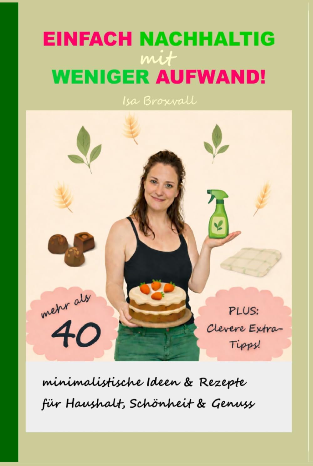 Einfach nachhaltig mit weniger Aufwand: Mehr als 40 minimalistische Ideen & Rezepte für mehr Nachhaltigkeit in Haushalt, Schönheit & Genuss (German Edition) baixar o livro de graça