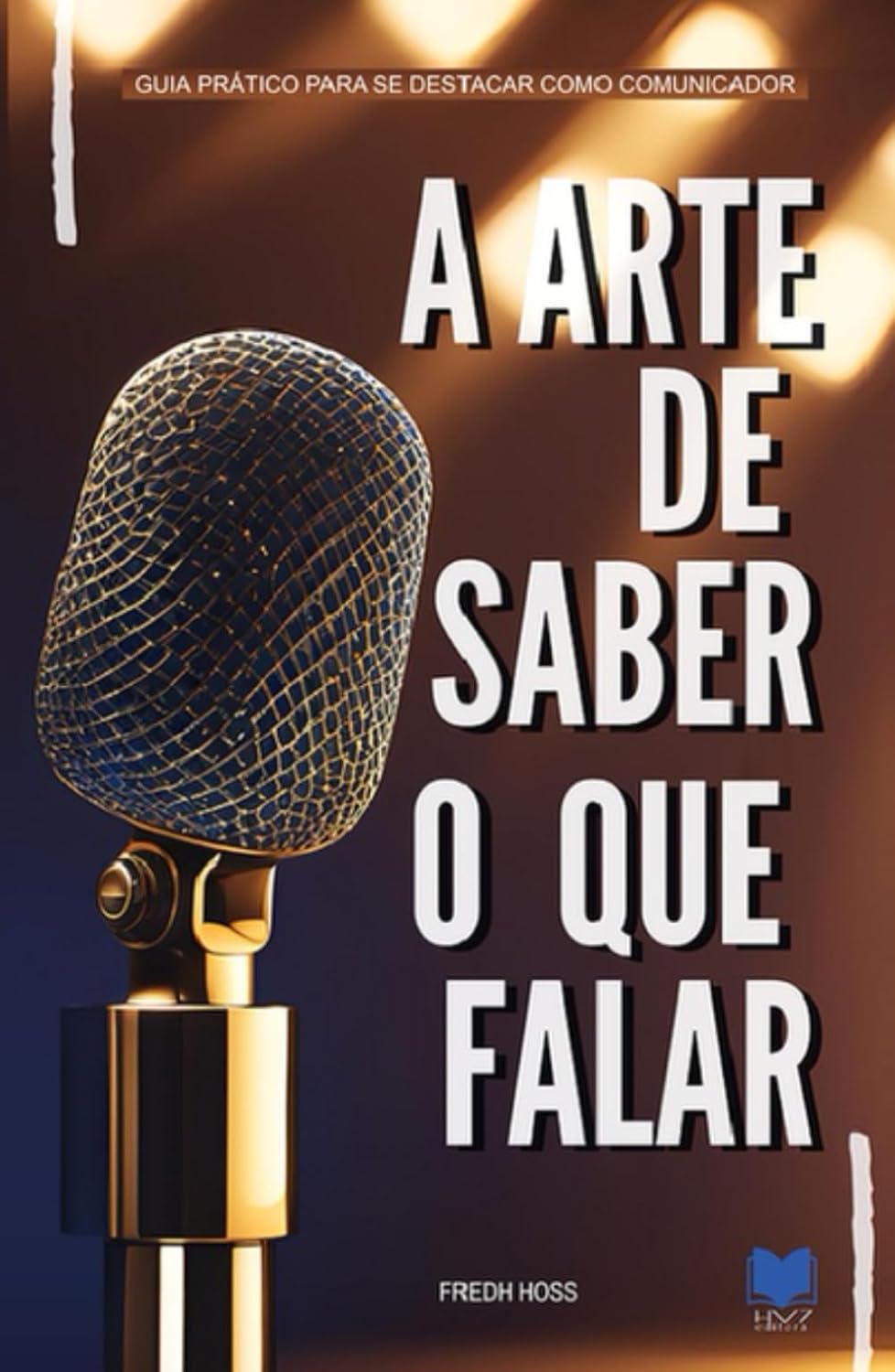 A Arte De Saber O Que Falar: Guia prático para se destacar como comunicador (Portuguese Edition) baixar o livro de graça