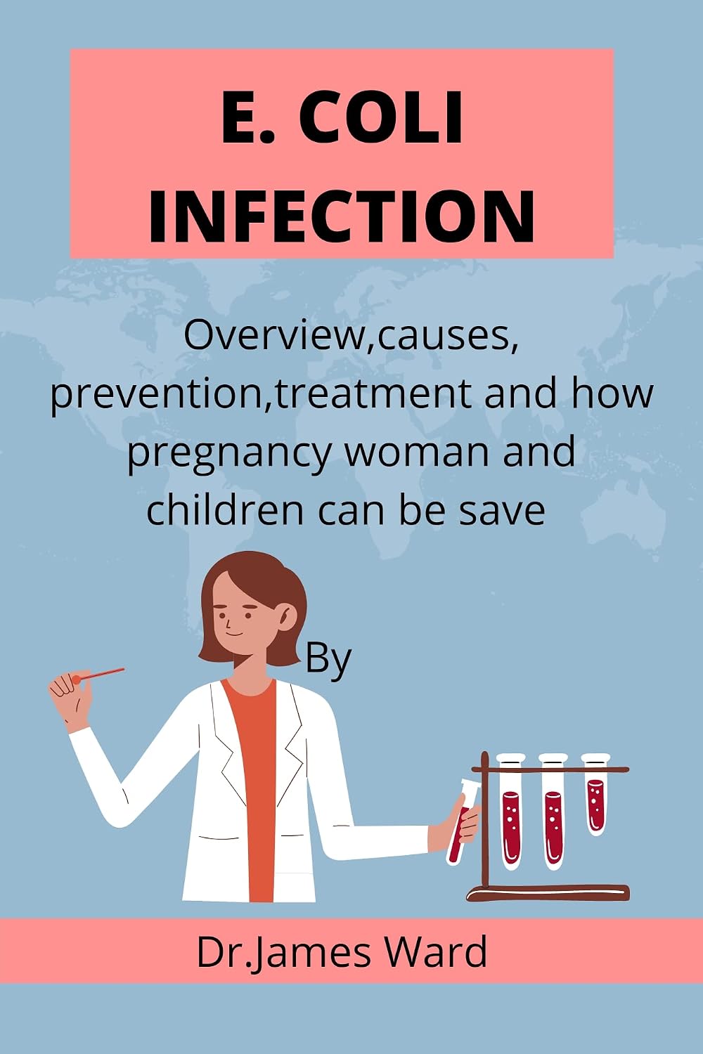 ler totalmente E. Coli infection: Overview,causes, prevention, treatment and how pregnancy women and children can be save (English Edition)