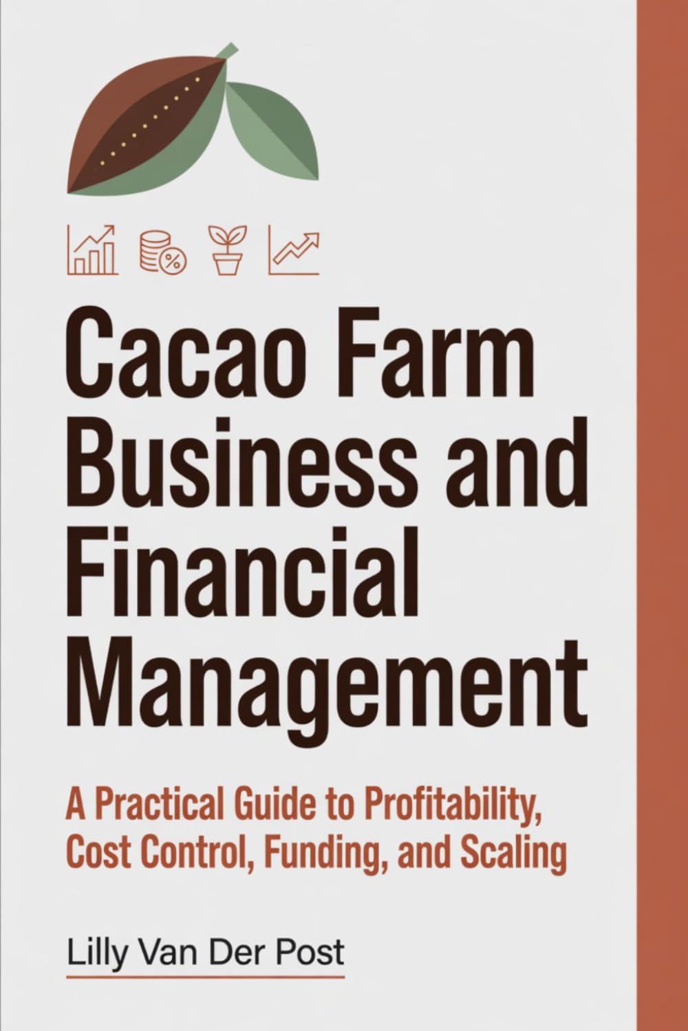 Cacao Farm Business and Financial Management: A Practical Guide to Profitability, Cost Control, Funding, and Scaling baixar o livro de graça