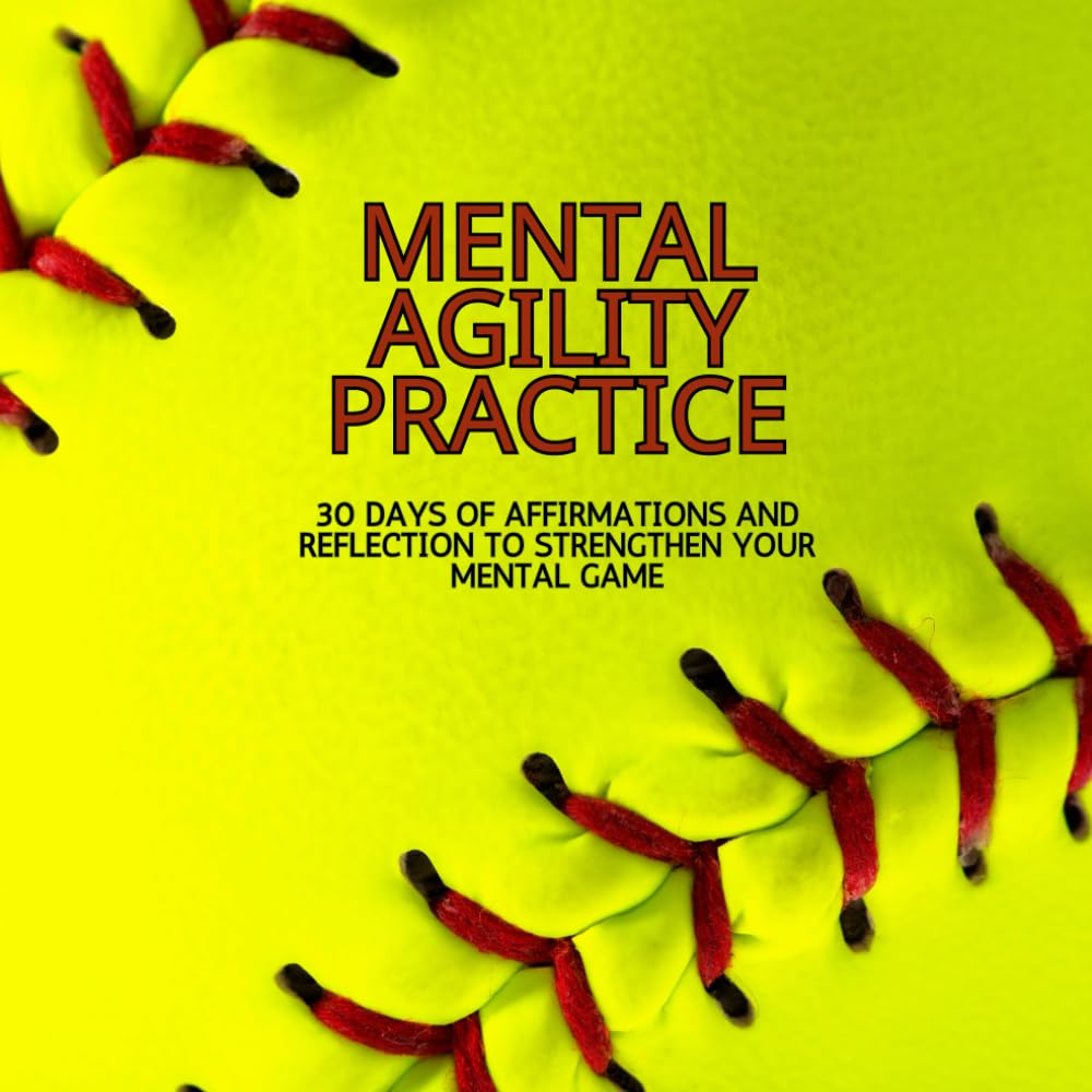 capítulo por capítulo baixar Mental Agility Practice for Softball Athletes: 30 Days of Mental Toughness for Softball-A Daily Practice to Minimize Self-Doubt, Develop Determination... Daily Affirmation & Coaching Question
