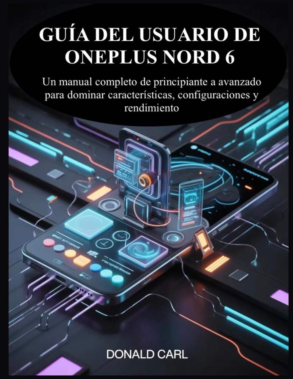 ler totalmente GUÍA DEL USUARIO DE ONEPLUS NORD 6: Un manual completo de principiante a avanzado para dominar características, configuraciones y rendimiento (Spanish Edition)