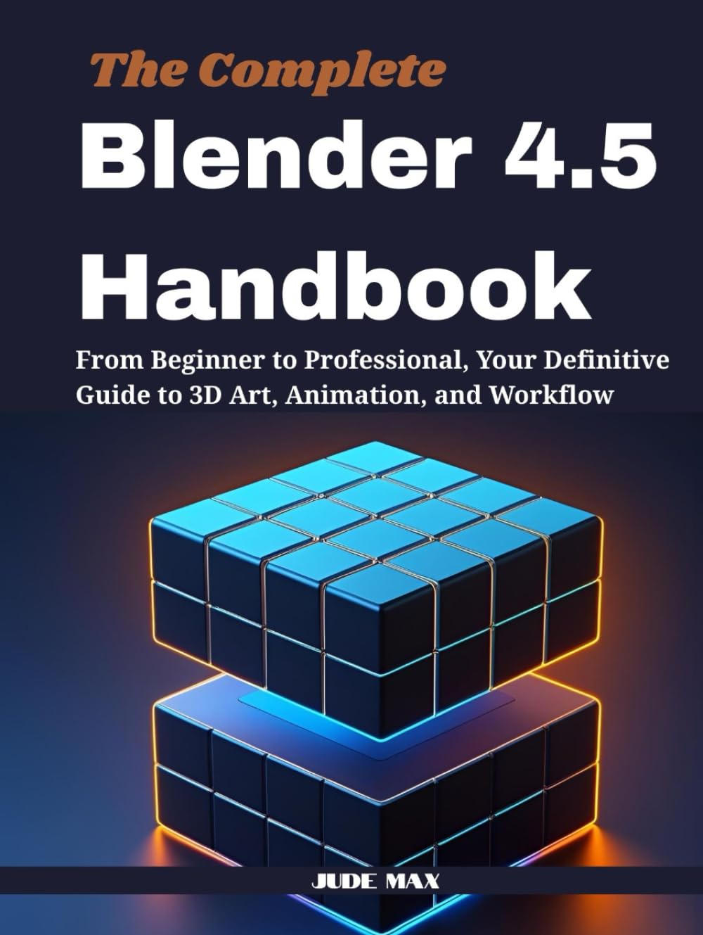 capítulo por capítulo baixar The Complete Blender 4.5 Handbook: From Beginner to Professional, Your Definitive Guide to 3D Art, Animation, and Workflow