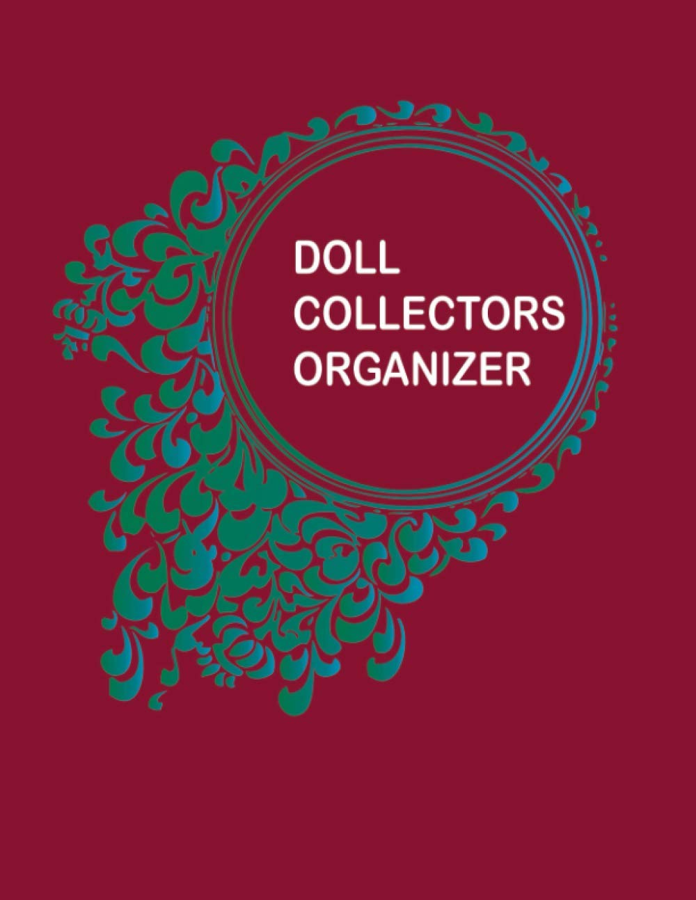 Doll Collectors Organizer: Record & Organize Your COllectible Dolls. Detailed Inventory Journal For Doll Collectors Lovers. Doll book collection storage album baixar livro de graça