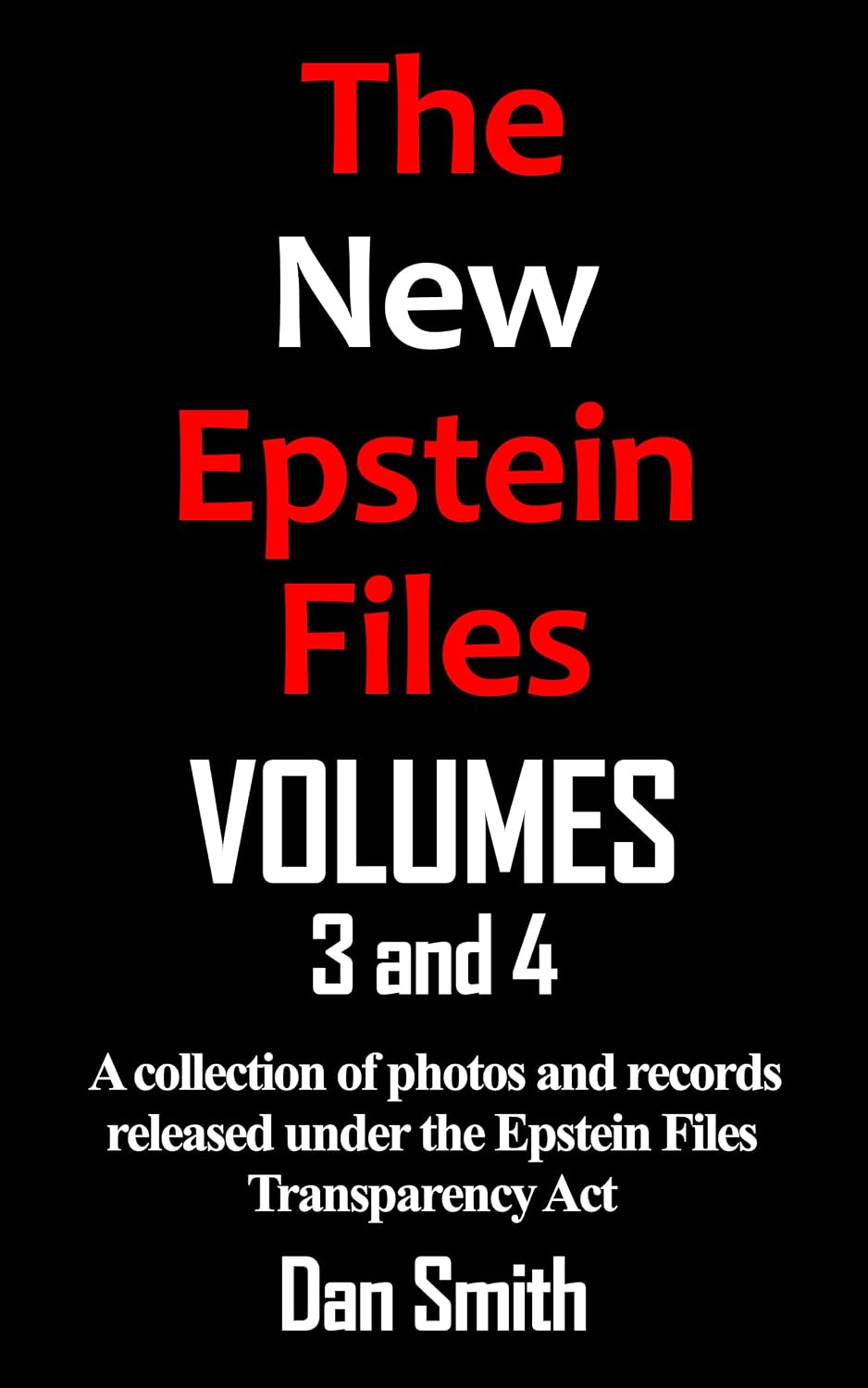The New Epstein Files Volumes 3 and 4: Revised Edition (The New Epstein Files Revised Edition Book 2) (English Edition)