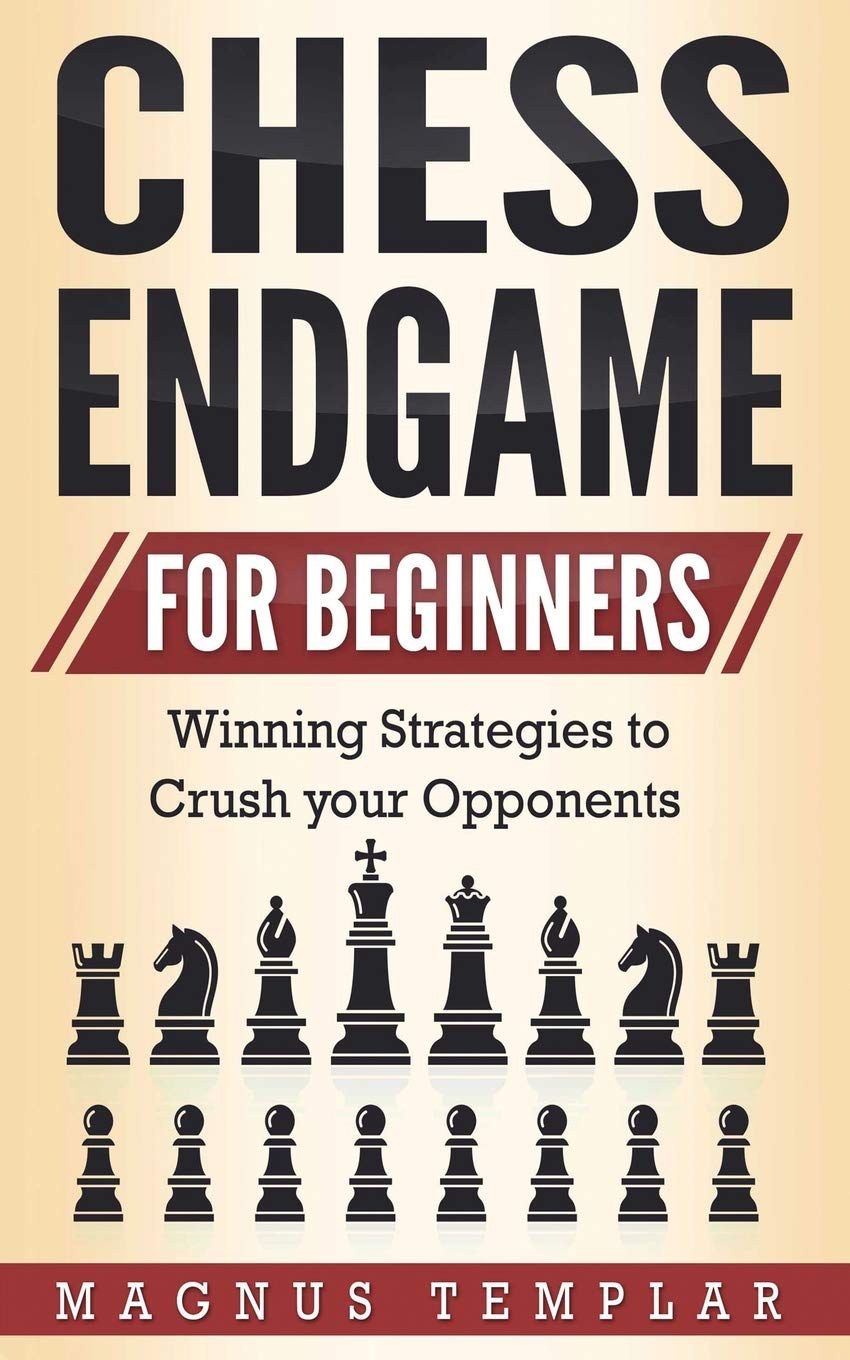 ler totalmente Chess Endgame for Beginners: Winning Strategies to Crush your Opponents