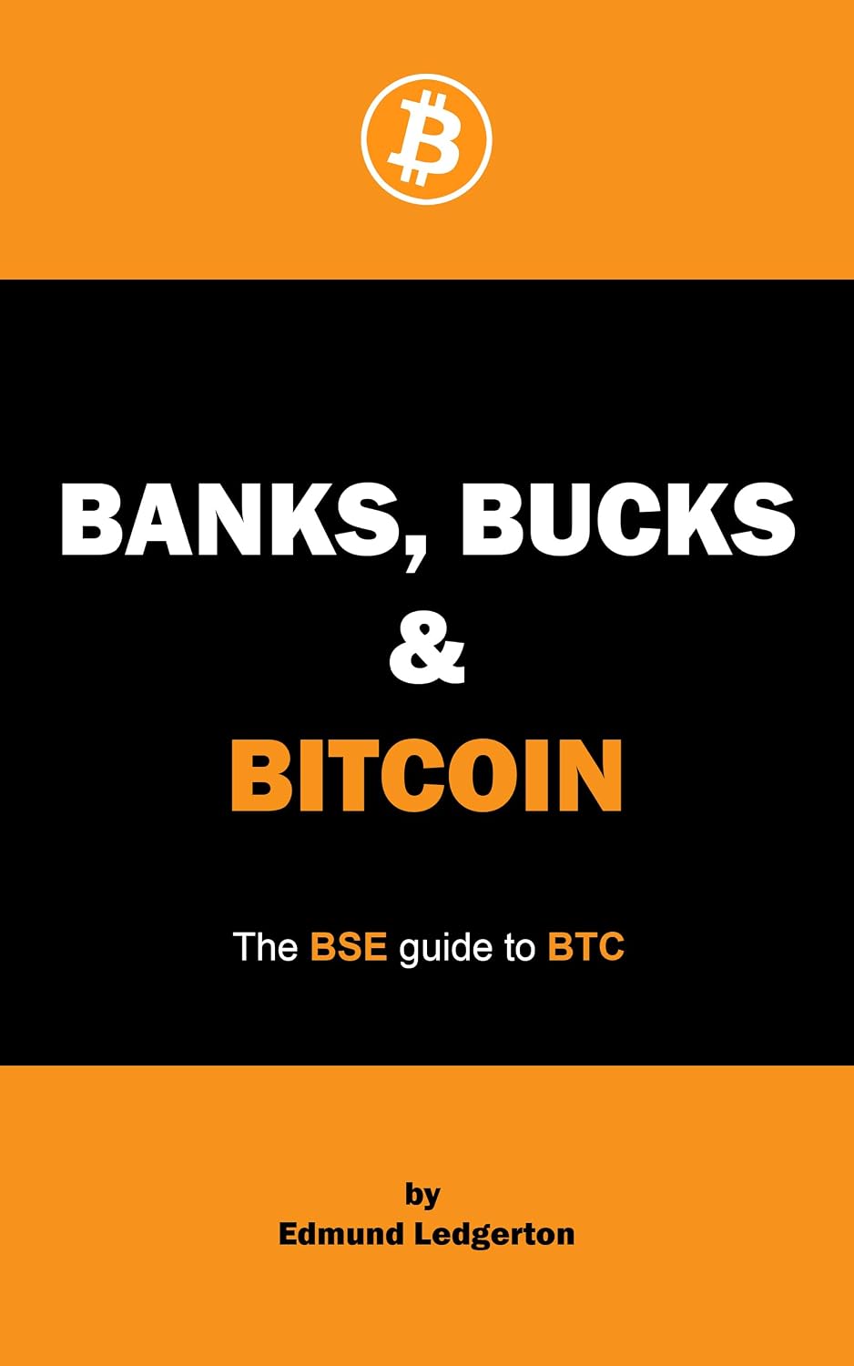 ler totalmente Banks, Bucks & Bitcoin: The BSE guide to BTC (English Edition)