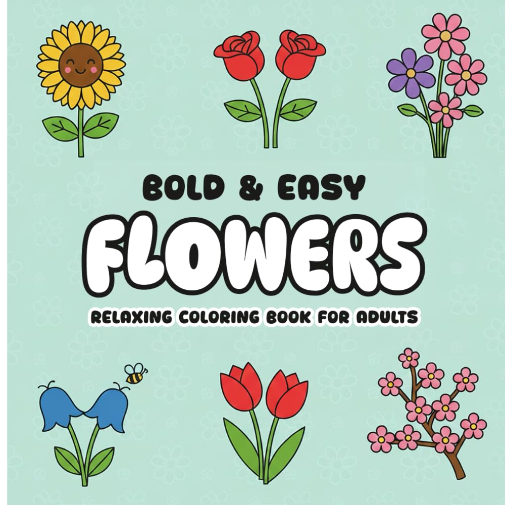 ler totalmente Bold & Easy Flowers: Relaxing Coloring Book for Adults, Simple designs. Big spaces. Pure relaxation.