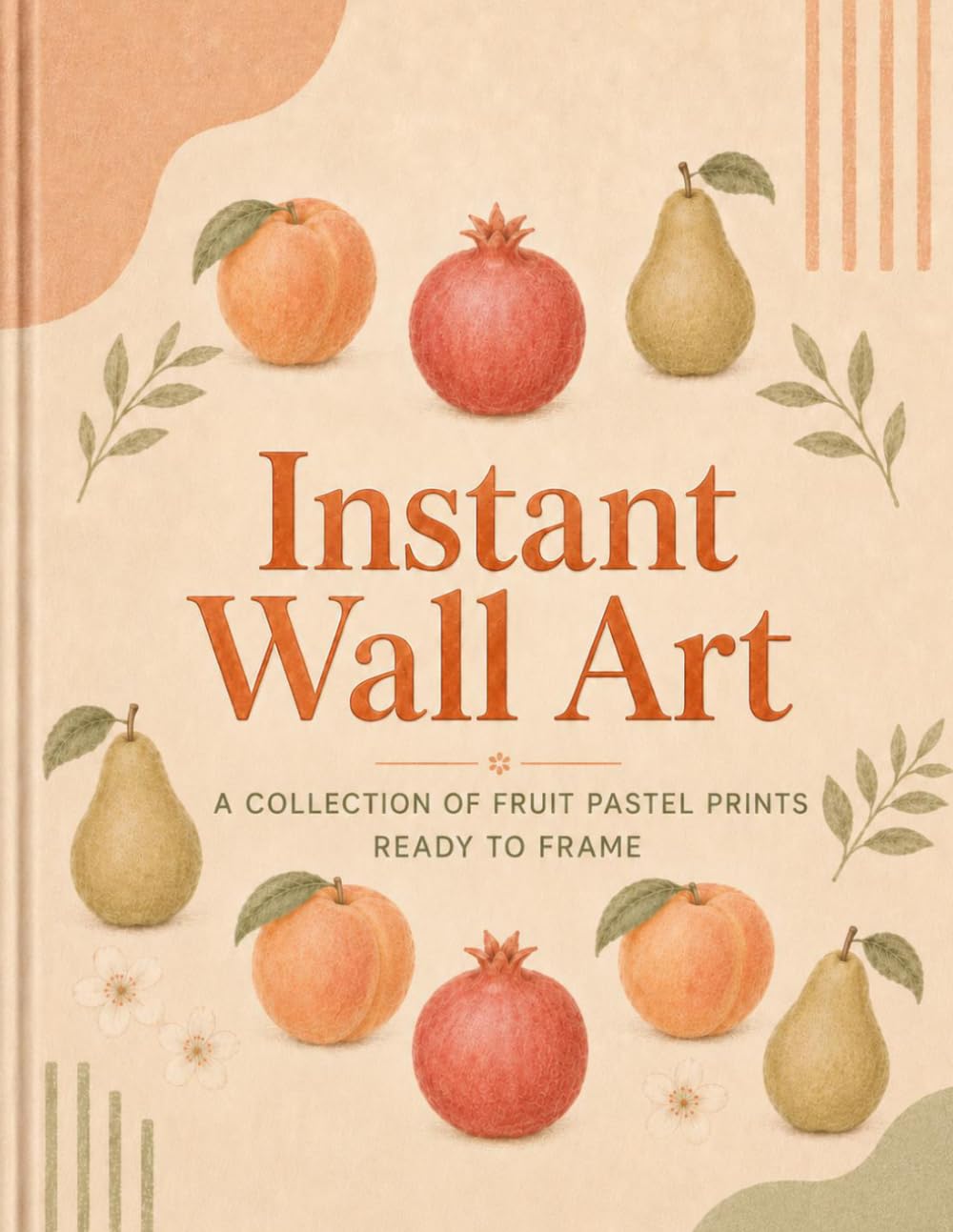 ler totalmente Instant Wall Art: A Collection of Fruit Pastel Prints Ready to Frame