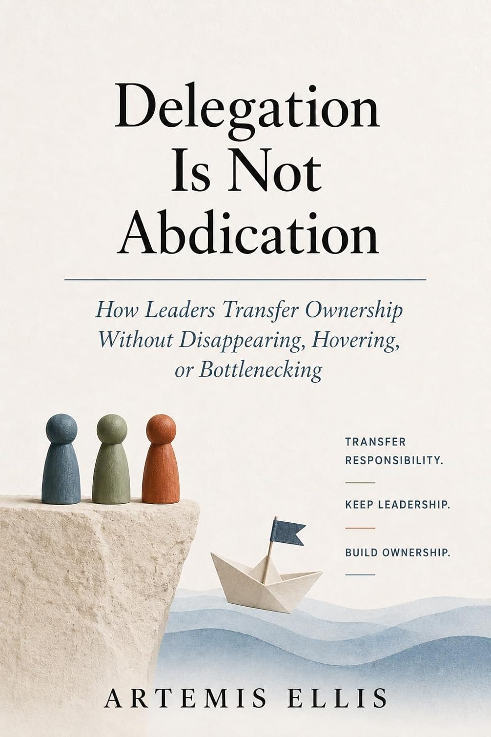 Delegation Is Not Abdication: How Leaders Transfer Ownership Without Disappearing, Hovering, or Bottlenecking (The Workplace Clarity Series Book 51) (English Edition) baixar livro de graça