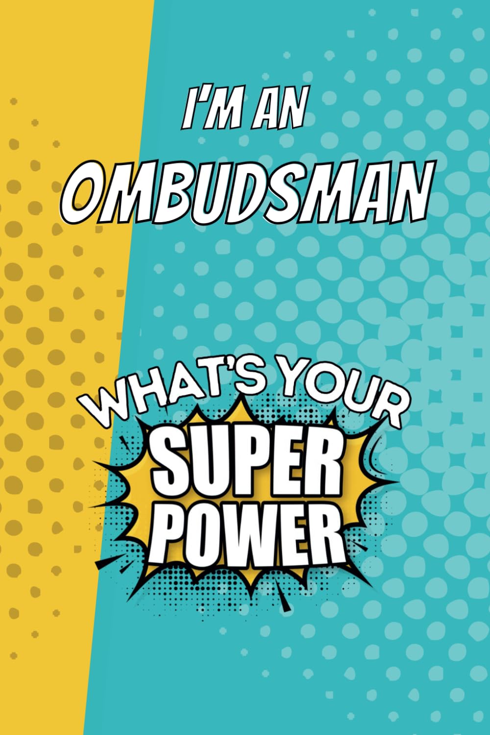 I'm an Ombudsman. What's Your Super Power?: Blank Lined Gift Notebook Journal baixar livro de graça