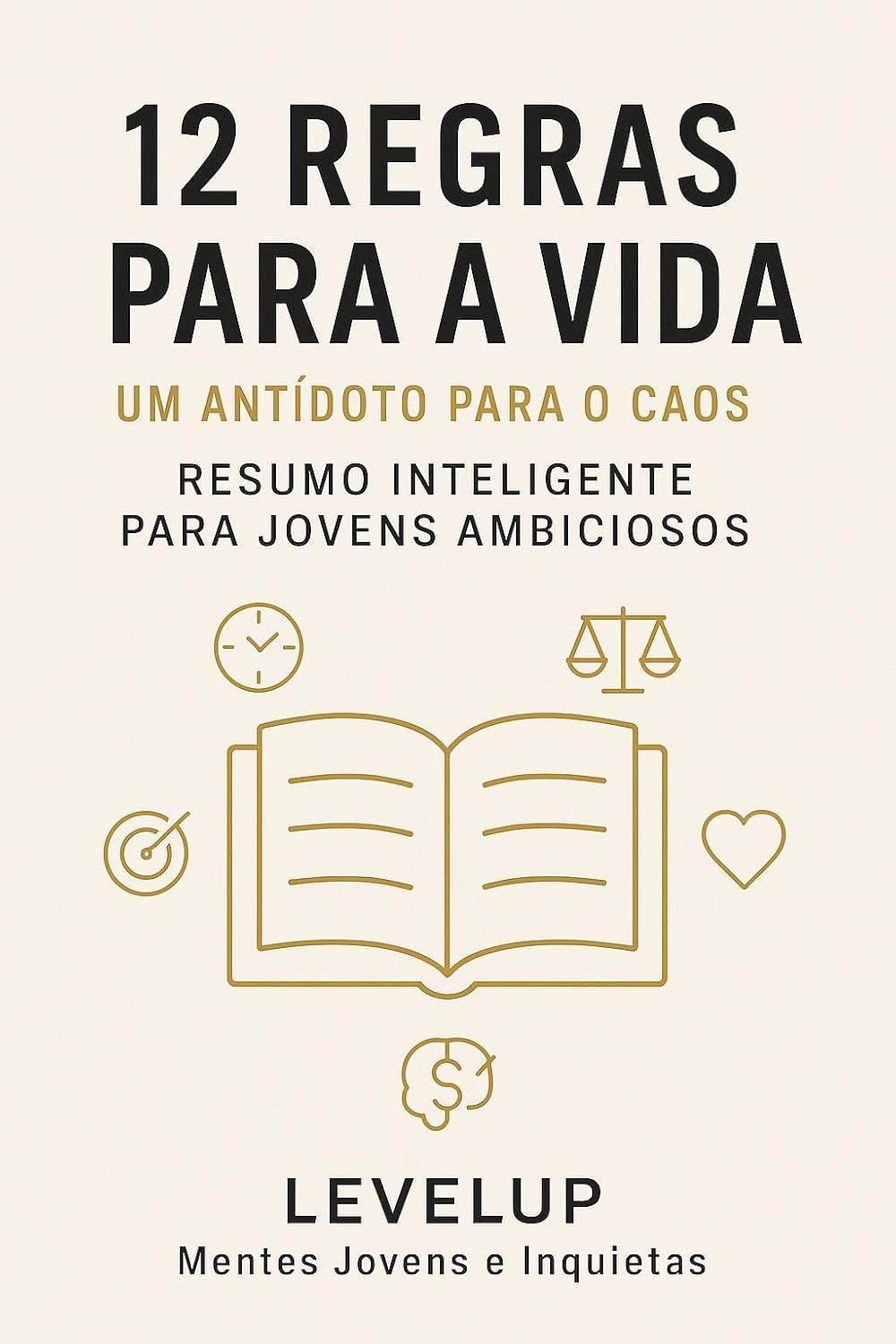 12 Regras para a vida: um antídoto para o caos - Resumo Inteligente para Jovens Ambiciosos (Grandes Ideias para crescer - LevelUp) baixar livro de graça