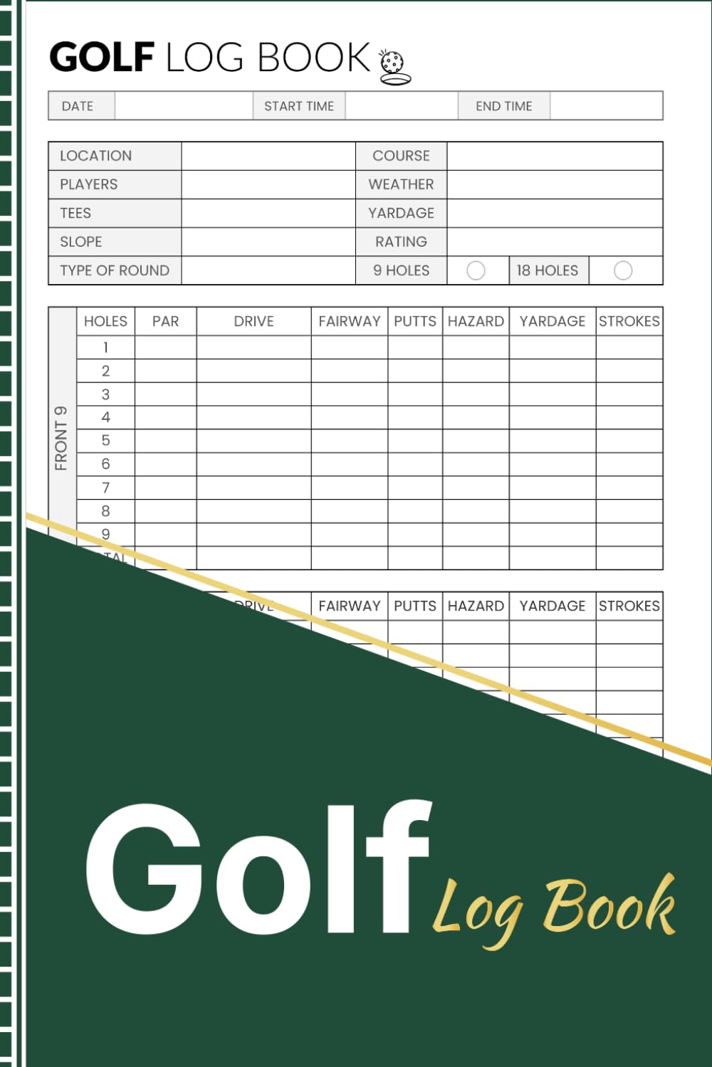 Golf Log Book: Golf Scorecard Journal for Tracking Rounds, Scores, Putts, Fairways, Yardage, Weather, and Course Notes