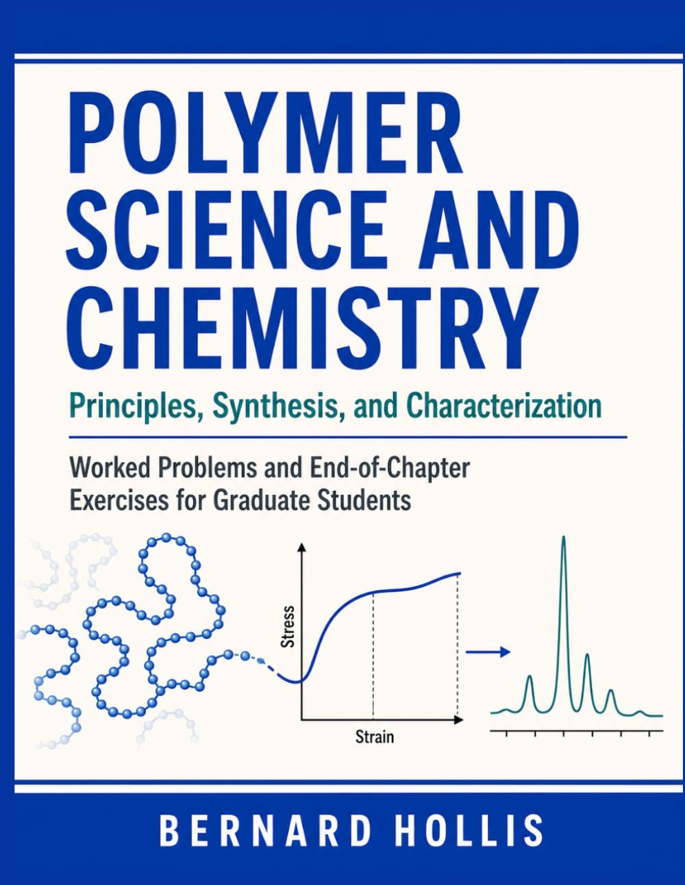 ler totalmente POLYMER SCIENCE AND CHEMISTRY: Principles, Synthesis, and Characterization with Worked Problems and End-of-Chapter Exercises for Graduate Students