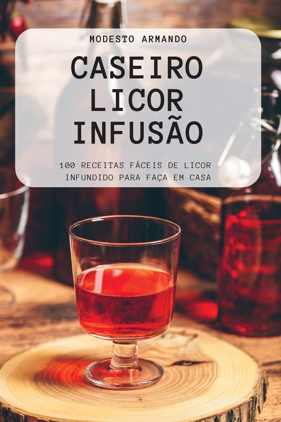 ler totalmente Caseiro Licor Infusao