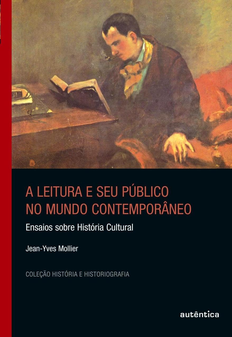 ler totalmente Leitura e seu público no mundo contemporâneo, A - Ensaios sobre História Cultural