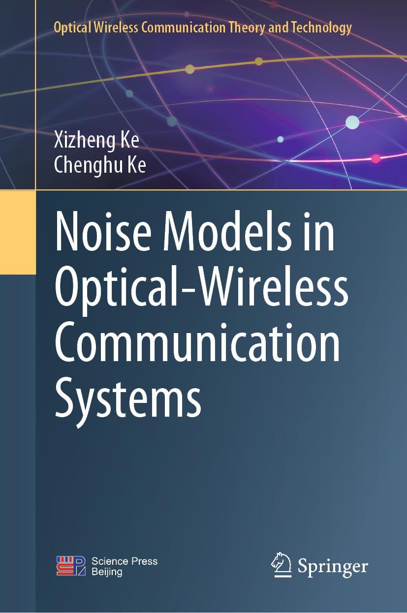 Noise Models in Optical-Wireless Communication Systems (Optical Wireless Communication Theory and Technology) (English Edition) baixar o livro de graça